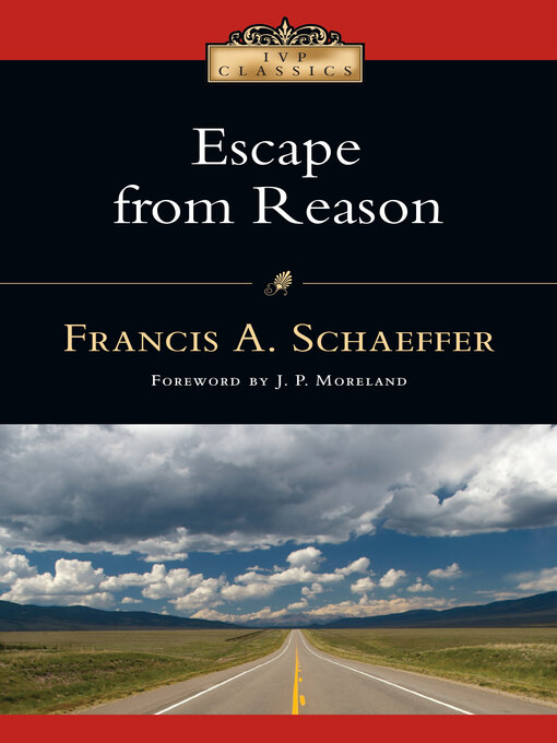 Title details for Escape from Reason by Francis A. Schaeffer - Available